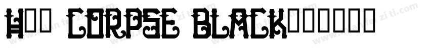 H74 Corpse Black字体转换